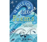 A Million Brilliant Poems: A collection of the very best children's poetry today: Pt. 1
