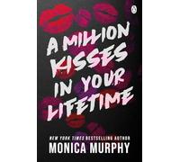A Million Kisses In Your Lifetime - Paperback NEW Murphy, Monica 20/09/2022