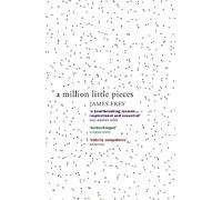 A Million Little Pieces: A shocking exploration of addiction
