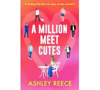 A Million Meet Cutes: A warm, relatable romcom about finding The One