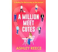 A Million Meet Cutes: A warm, relatable romcom about finding The One