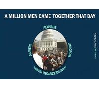 A MILLION MEN CAME TOGETHER THAT DAY: SLAVERY, PEONAGE, JIM CROW, MASS INCARCERATION