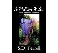A Million Miles: Poetry Prose and Other Wordy Things