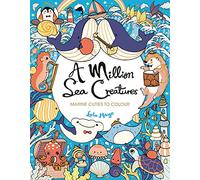 A Million Sea Creatures : Marine Cuties to Colour