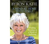 A Mind at Home with Itself : Finding Freedom in a World of Suffering
