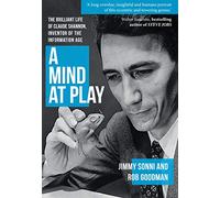 A Mind at Play – The Brilliant Life of Claude Shannon, Inventor of the Information Age