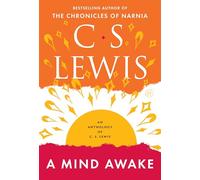 A Mind Awake: An Anthology of C. S. Lewis