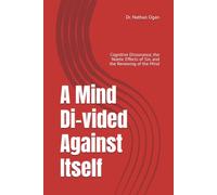 A Mind Di-vided Against Itself: Cognitive Dissonance, the Noetic Effects of Sin, and the Renewing of the Mind