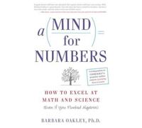 A Mind for Numbers by Barbara A. Oakley