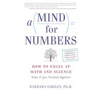 A Mind for Numbers: How to Excel at Math and Science (Even If You Flunked Algeb
