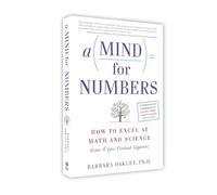 A Mind for Numbers: How to Excel at Math and Science (Even if you Flunked Algebra)