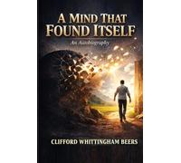 A Mind That Found Itself: An Autobiography