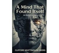 A Mind That Found Itself: An Autobiography