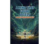 A Mind That Found Itself: An Autobiography