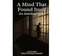 A Mind That Found Itself: An Autobiography