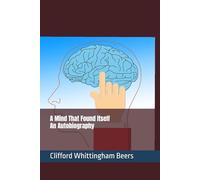 A Mind That Found Itself An Autobiography