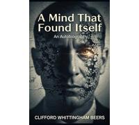 A Mind That Found Itself: An Autobiography