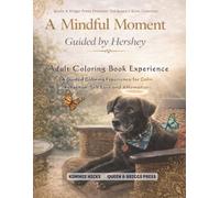 A Mindful Moment: Guided By Hershey: A Guided Coloring Experience for Calm, Reflection, Self-Love, and Affirmations (The Queen’s Quiet Collection)