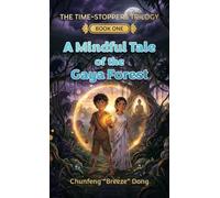 A Mindful Tale of the Gaya Forest: 1 (The Time-Stoppers Trilogy)