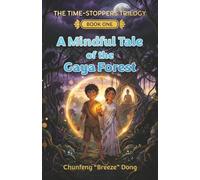 A Mindful Tale of the Gaya Forest: 1 (THE TIME-STOPPERS TRILOGY)