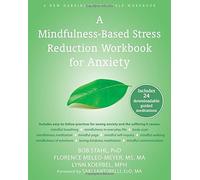 A Mindfulness-Based Stress Reduction Workbook for Anxiety by Bob Stahl PhD (2014-12-01)
