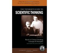 A Miniature Guide For Students and Faculty To Scientific Thinking Based on Critical Thinking Concepts & Principles Edition: First