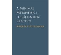 A Minimal Metaphysics for Scientific Practice