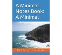 A Minimal Notes Book: A Minimal: A Minimal Notes Book: A Minimal Notes Book to Capture Scattered Thoughts & Big Ideas