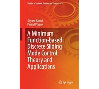 A Minimum Function-Based Discrete Sliding Mode Control: Theory and Applications (Studies in Systems, Decision and Control, 621)