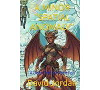 A MINOR "SPATIAL ANOMALY”: - A Deep Teal Ink Violation (The Academy of Unlikely Heroes)