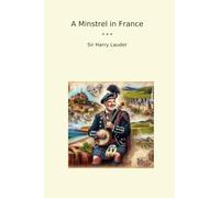 A Minstrel in France (Classic Books)