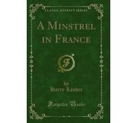 A Minstrel in France (Classic Reprint)
