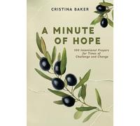 A Minute of Hope: 100 Prayers for Staying Steadfast Through Challenges and Change