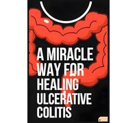 A MIRACLE Way For Healing ULCERATIVE COLITIS | No One knows this Method to Heal Ulcerative Colitis.
