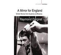 A Mirror for England: British Movies from Austerity to Affluence (BFI Silver)