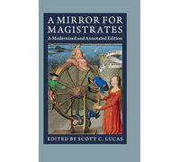 A Mirror for Magistrates: A Modernized and Annotated Edition