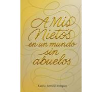 A Mis Nietos: En Un Mundo Sin Abuelos