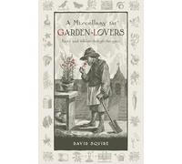 A Miscellany for Garden-Lovers: Facts and folklore through the ages (Wise Words)