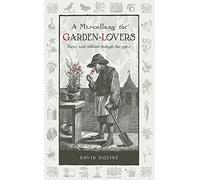 A Miscellany for Garden-Lovers: Facts and folklore through the ages (Wise Words)