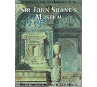 A Miscellany of Objects from Sir John Soane's Museum