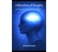 A Miscellany of Thoughts: Speaking to an Intelligence that does not judge…