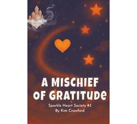 A Mischief of Gratitude: The Sparkle Heart Society #3