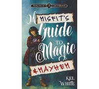 A Misfit's Guide to Magic and Mayhem: A Darkly Funny Australian YA Magic Academy Fantasy (L'Acadamagie)