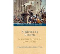 A missão da Donzela: A história heroica de Joana d’Arc: 2 (Um herói é escolhido)