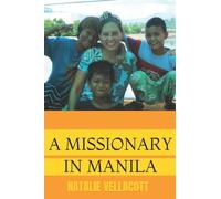 A Missionary in Manila: A Former Detective Investigates Claims that "It's More Fun in the Philippines!": Volume 3 (Christian Missionary True Stories)