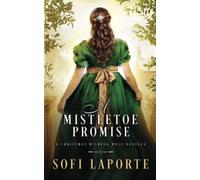 A Mistletoe Promise: A Christmas Wishing Well Novella (The Wishing Well Series)
