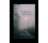 A mitad del silencio: Lo que se queda cuando uno calle