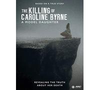 A Model Daughter: The Killing Of Caroline Byrne
