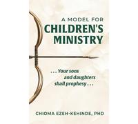 A Model for Children's Ministry: Your sons and daughters shall prophesy