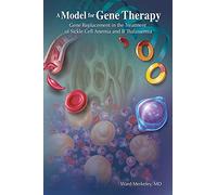 A MODEL FOR GENE THERAPY: Gene Replacement In The Treatment Of Sickle Cell Anemia And ? Thalassemia